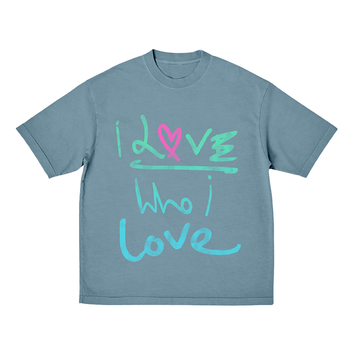 Front: The shirt is a soft green blue. The words I love Who I love are painted in a free, expressive brushstrokes fashion that suggests emotion and spontaneity. In the first I love, I&L are in light green. The O is a pink fuchsia heart, drawn by hand. The rest of the first love word is light green. Who I love is light blue. The letters are creatively decorated, in an elegant style.